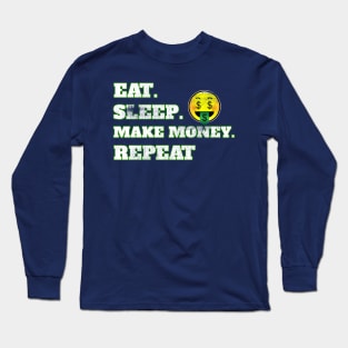 Eat Sleep Make Money Repeat Funny Emoji Face Long Sleeve T-Shirt